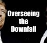 MUST LISTEN: Trump – Overseeing the Downfall